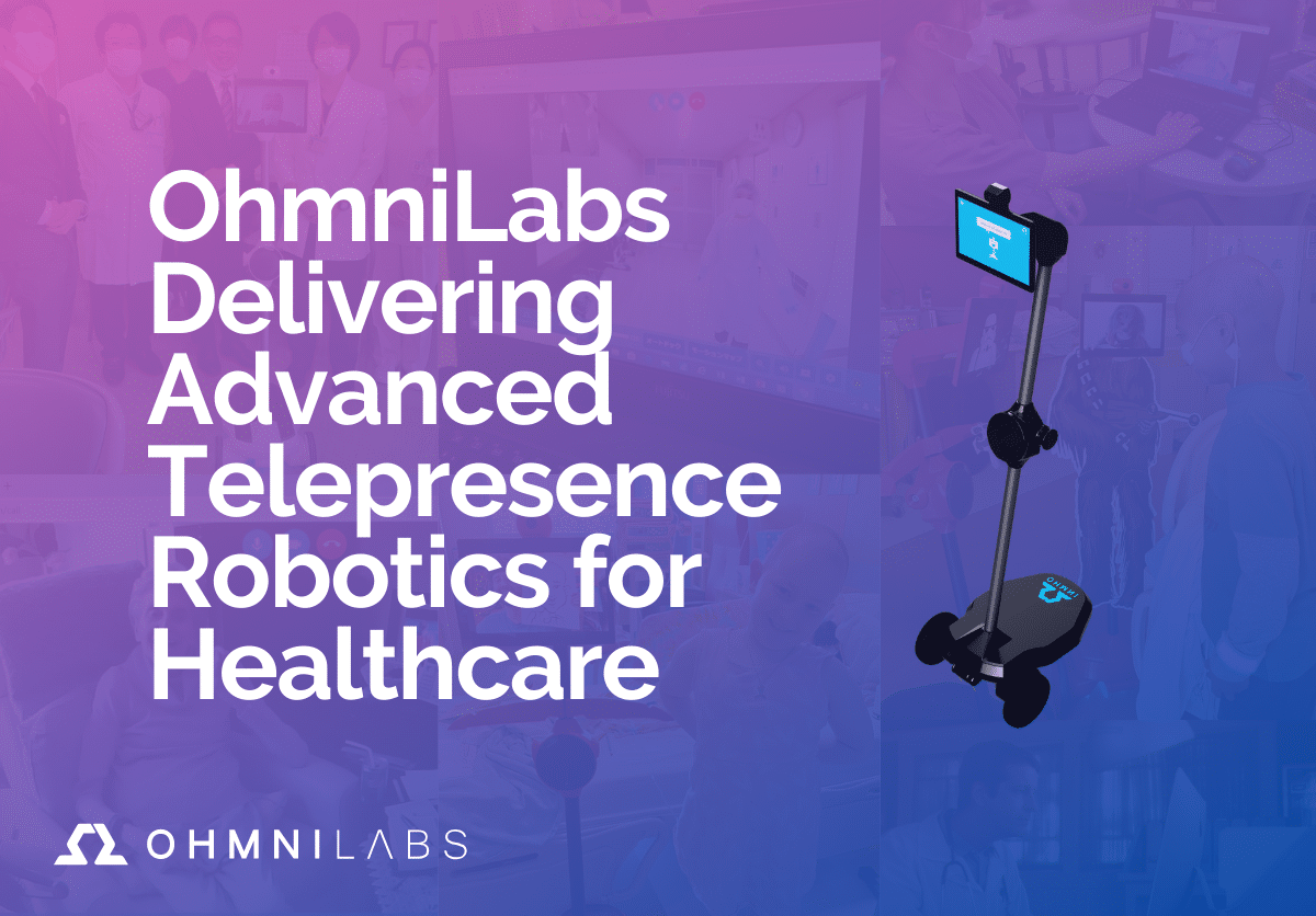 OhmniLabs Delivering Advanced Telepresence Robotics for Healthcare