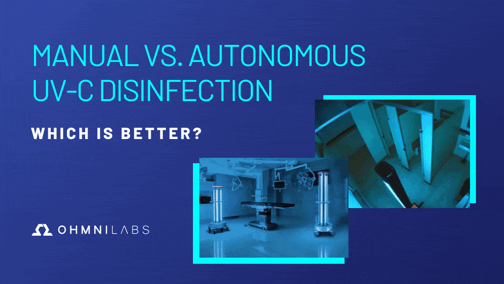 Manual vs. Autonomous UV-C Disinfection — Which is Better?