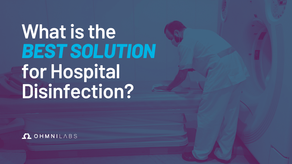 What’s the Best Solution for Hospital Disinfection?