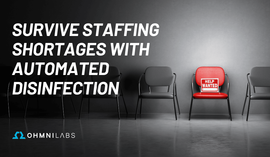 Survive Staffing Shortages with Automated Disinfection