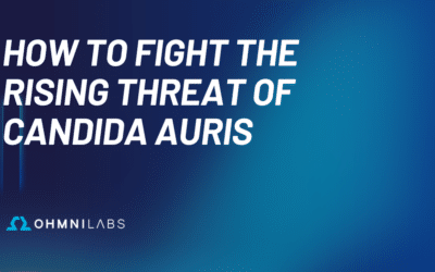 How to Fight the Rising Threat of Candida Auris