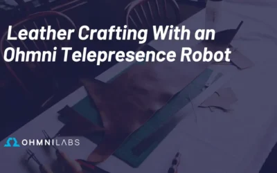 Leather Crafting With an Ohmni Telepresence Robot