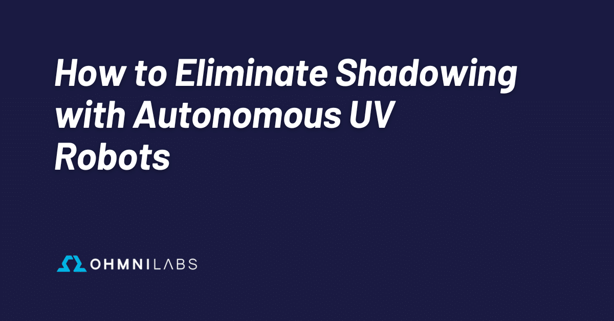 How to Eliminate Shadowing with Autonomous UV Robots